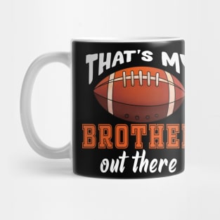 Vintage That's My Brother Out There Football Mug